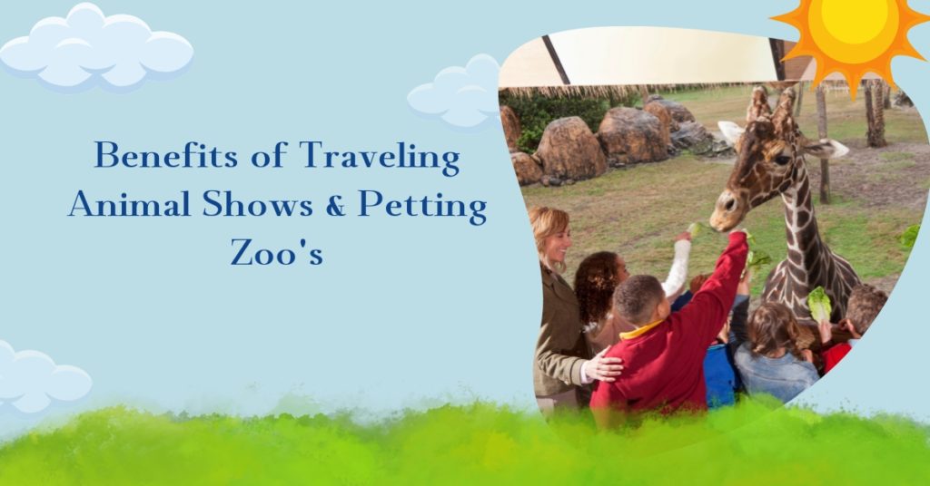 Benefits of Traveling Animal Shows & Petting Zoo's